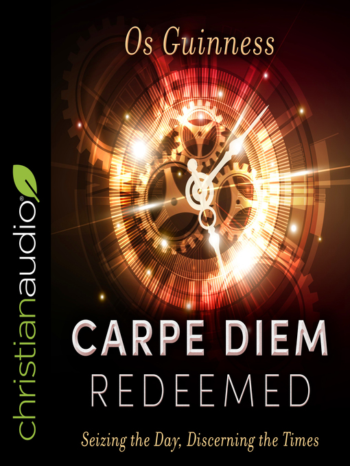 Title details for Carpe Diem Redeemed by Os Guinness - Available